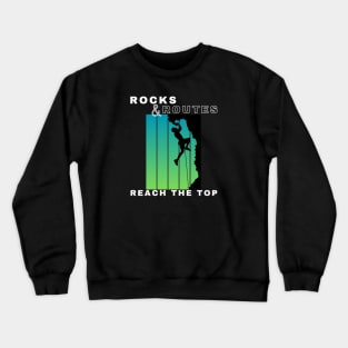 Rocks and Routes - Reach the Top | Climbers | Climbing | Rock climbing | Outdoor sports | Nature lovers | Bouldering Crewneck Sweatshirt
